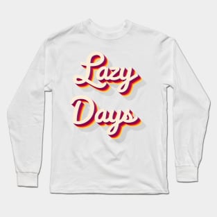 Lazy Days Long Sleeve T-Shirt